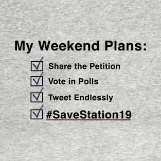 My Weekend Plans - Station19 (Black Text) T-Shirt